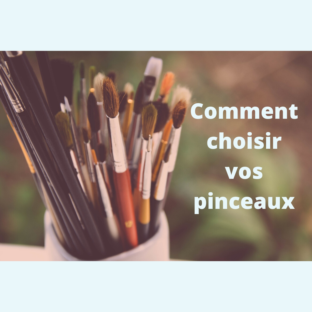 Comment Choisir Vos Pinceaux - Pomerleau, Martine Artiste Peintre ...